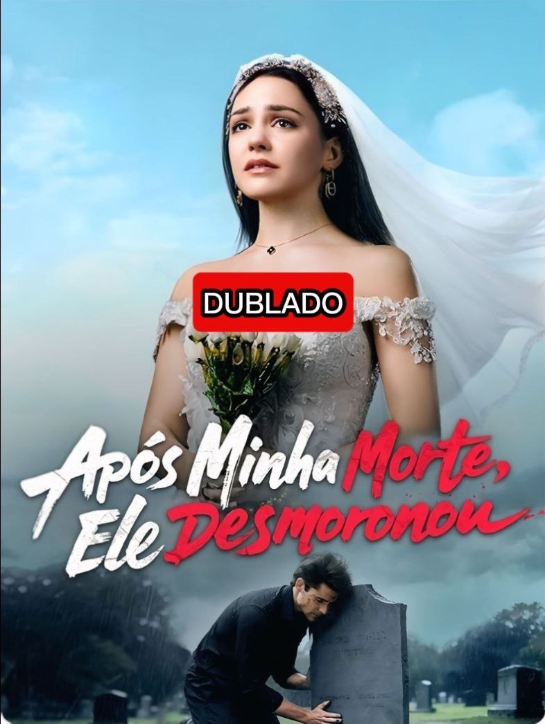 APÓS MINHA MORTE, ELE DESMORONOU DUBLADO 