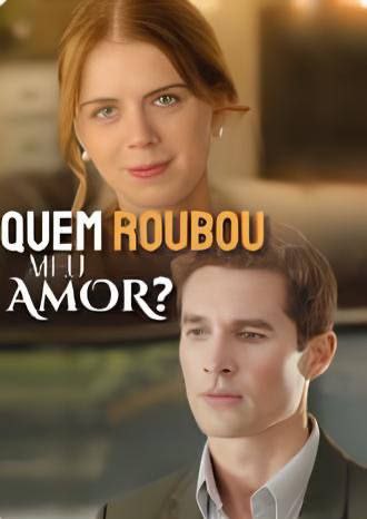 Eu te amo mais do que a vida Quem roubou o meu amor