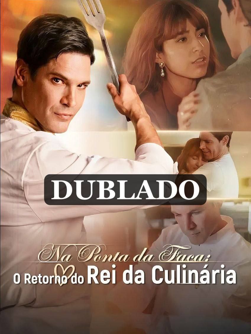 NA PONTA DA FACA: O RETORNO DO REI DA CULINÁRIA  DUBLADO 